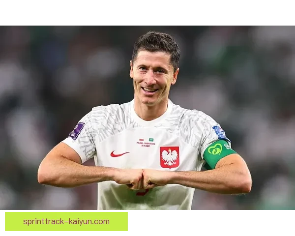 波兰莱万国家队纪录值得关注，续写传奇表现势头稳定